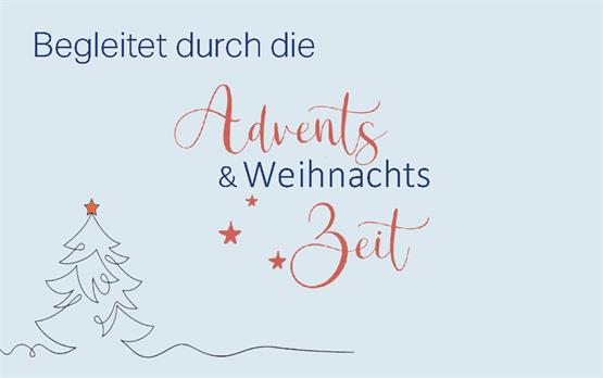 Begleitet durch die Advents- und Weihnachtszeit